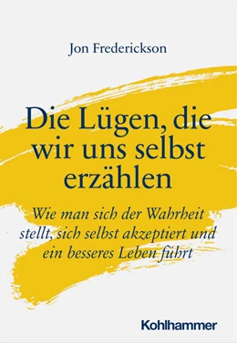 Abbildung von Frederickson | Die Lügen, die wir uns selbst erzählen | 1. Auflage | 2023 | beck-shop.de