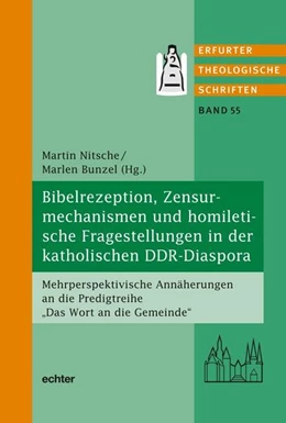 Abbildung von Nitsche / Bunzel | Bibelrezeption, Zensurmechanismen und homiletische Fragestellungen in der katholischen DDR-Diaspora | 1. Auflage | 2023 | beck-shop.de