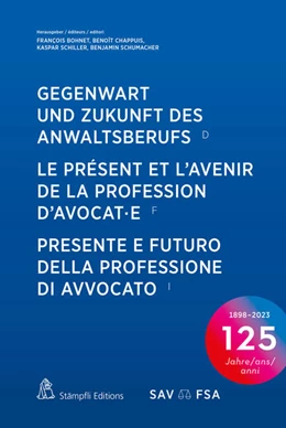 Abbildung von Bohnet / Chappuis | Gegenwart und Zukunft des Anwaltsberufs Le présent et l'avenir de la profession d'avocat·e Presente e futuro della professione di avvocato | 1. Auflage | 2023 | beck-shop.de