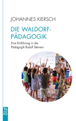 Abbildung von Kiersch | Die Waldorfpädagogik | 1. Auflage | 2023 | beck-shop.de