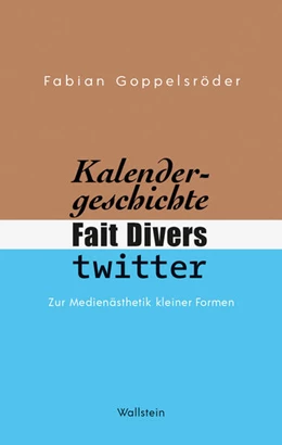 Abbildung von Goppelsröder | Kalendergeschichte, Fait Divers, Twitter. | 1. Auflage | 2023 | beck-shop.de