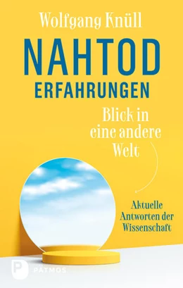 Abbildung von Knüll | Nahtoderfahrungen - Blick in eine andere Welt | 1. Auflage | 2023 | beck-shop.de