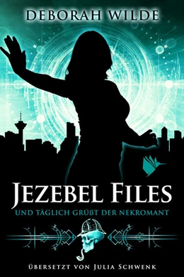 Abbildung von Wilde | Jezebel Files - Und täglich grüßt der Nekromant | 1. Auflage | 2023 | beck-shop.de
