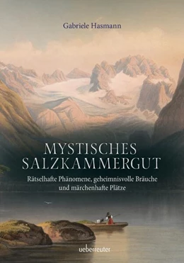 Abbildung von Hasmann | Mystisches Salzkammergut | 1. Auflage | 2023 | beck-shop.de