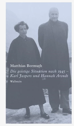 Abbildung von Bormuth | Die geistige Situation nach 1945 - Karl Jaspers und Hannah Arendt | 1. Auflage | 2023 | beck-shop.de