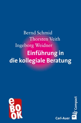 Abbildung von Schmid / Veith | Einführung in die kollegiale Beratung | 4. Auflage | 2023 | beck-shop.de