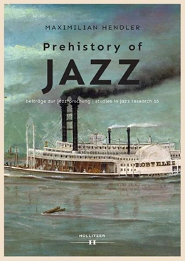 Abbildung von Hendler | Prehistory of Jazz | 1. Auflage | 2023 | beck-shop.de