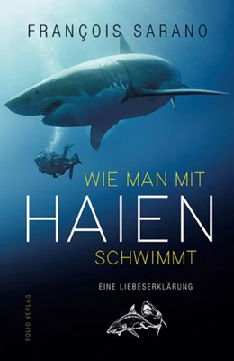 Abbildung von Sarano | Wie man mit Haien schwimmt | 1. Auflage | 2023 | beck-shop.de