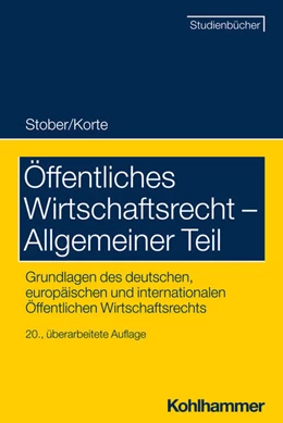 Abbildung von Stober / Korte | Öffentliches Wirtschaftsrecht - Allgemeiner Teil | 20. Auflage | 2023 | beck-shop.de