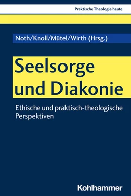 Abbildung von Noth / Knoll | Seelsorge und Diakonie | 1. Auflage | 2023 | beck-shop.de