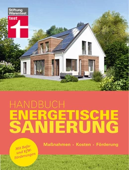 Abbildung von Stiftung Warentest | Handbuch Energetische Sanierung - mit nützlichen Informationen zum Planen, Finanzieren und Umsetzen einer Altbau Sanierung | 1. Auflage | 2023 | beck-shop.de