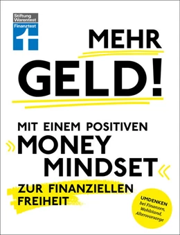 Abbildung von Eigner | Mehr Geld! Mit einem positiven Money Mindset zur finanziellen Freiheit - Überblick verschaffen, positives Denken und die Finanzen im Griff haben | 1. Auflage | 2023 | beck-shop.de