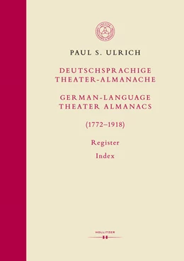 Abbildung von Ulrich | Deutschsprachige Theater-Almanache: Register / German-language Theater Almanacs: Index (1772-1918) | 1. Auflage | 2023 | beck-shop.de