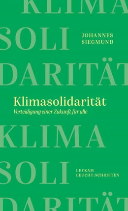 Abbildung von Siegmund | Klimasolidarität - Verteidigung einer Zukunft für alle | 1. Auflage | 2023 | beck-shop.de