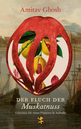 Abbildung von Ghosh | Der Fluch der Muskatnuss | 1. Auflage | 2023 | beck-shop.de