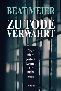 Abbildung von Meier | Zu Tode verwahrt | 1. Auflage | 2023 | beck-shop.de