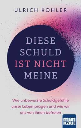 Abbildung von Kohler | Diese Schuld ist nicht meine | 1. Auflage | 2023 | beck-shop.de