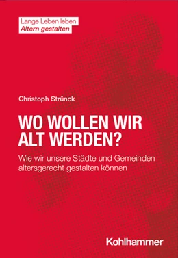 Abbildung von Strünck | Wo wollen wir alt werden? | 1. Auflage | 2023 | beck-shop.de