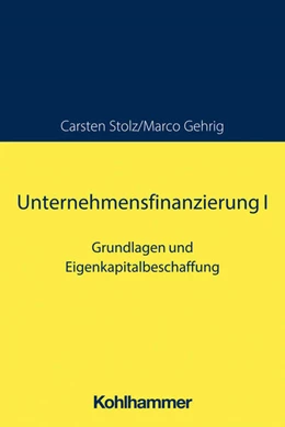 Abbildung von Stolz / Gehrig | Unternehmensfinanzierung I | 1. Auflage | 2023 | beck-shop.de