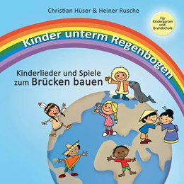Abbildung von Hüser / Rusche | Kinder unterm Regenbogen - Neue Kinderlieder zum Brücken bauen | 1. Auflage | 2023 | beck-shop.de