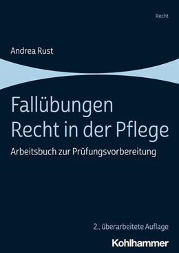 Abbildung von Rust | Fallübungen Recht in der Pflege | 2. Auflage | 2023 | beck-shop.de