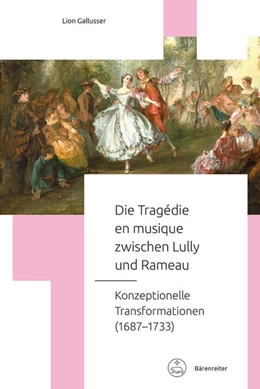 Abbildung von Gallusser / Groote | Die Tragédie en musique zwischen Lully und Rameau | 1. Auflage | 2023 | beck-shop.de