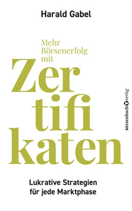 Abbildung von Gabel | Mehr Börsenerfolg mit Zertifikaten | 1. Auflage | 2024 | beck-shop.de