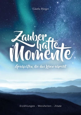 Abbildung von Rieger Gisela | Zauberhafte Momente | 1. Auflage | 2021 | beck-shop.de