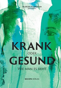 Abbildung von Ploberger / Schwabl | KRANK oder GESUND: Wie man es sieht | 1. Auflage | 2024 | beck-shop.de