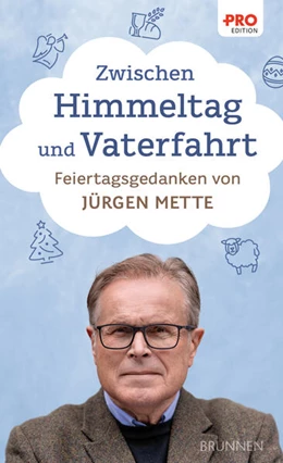 Abbildung von Mette | Zwischen Himmeltag und Vaterfahrt | 1. Auflage | 2024 | beck-shop.de