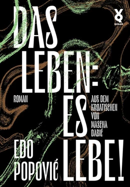 Abbildung von Popovic | Das Leben: es lebe! | 1. Auflage | 2024 | beck-shop.de
