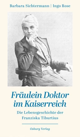 Abbildung von Sichtermann / Rose | Fräulein Doktor im Kaiserreich | 1. Auflage | 2024 | beck-shop.de