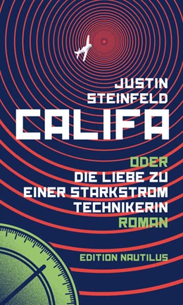 Abbildung von Steinfeld | Califa oder Die Liebe zu einer Starkstromtechnikerin | 1. Auflage | 2024 | beck-shop.de