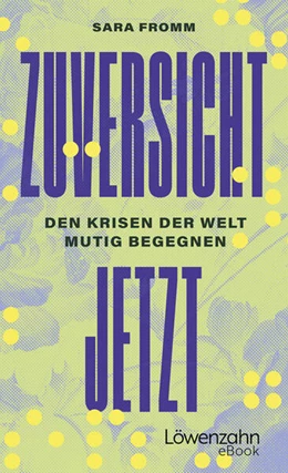 Abbildung von Fromm | Zuversicht jetzt | 1. Auflage | 2024 | beck-shop.de