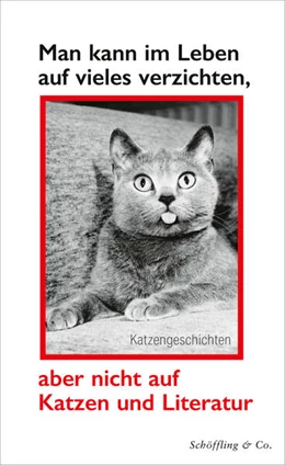 Abbildung von Schöffling & Co. | Man kann im Leben auf vieles verzichten, aber nicht auf Katzen und Literatur | 1. Auflage | 2024 | beck-shop.de