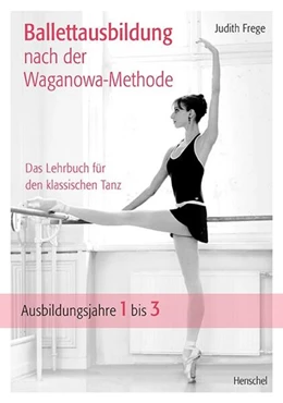 Abbildung von Frege | Ballettausbildung nach der Waganowa-Methode | 1. Auflage | 2024 | beck-shop.de