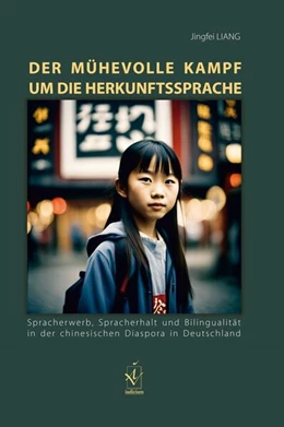 Abbildung von Liang | Der mühevolle Kampf um die Herkunftssprache | 1. Auflage | 2024 | beck-shop.de