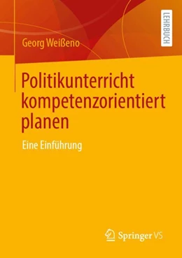 Abbildung von Weißeno | Politikunterricht kompetenzorientiert planen | 1. Auflage | 2024 | beck-shop.de