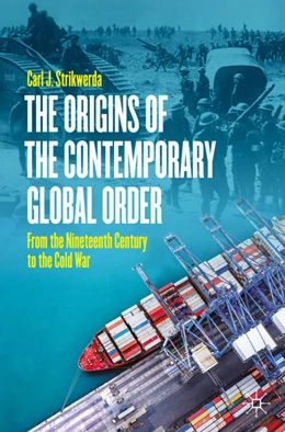 Abbildung von Strikwerda | The Origins of the Contemporary Global Order | 1. Auflage | 2025 | beck-shop.de