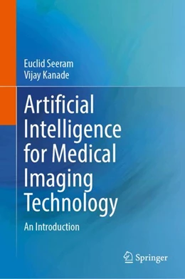 Abbildung von Seeram / Kanade | Artificial Intelligence in Medical Imaging Technology | 1. Auflage | 2024 | beck-shop.de