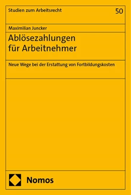 Abbildung von Juncker | Ablösezahlungen für Arbeitnehmer | 1. Auflage | 2024 | 50 | beck-shop.de