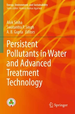 Abbildung von Sinha / Singh | Persistent Pollutants in Water and Advanced Treatment Technology | 1. Auflage | 2024 | beck-shop.de