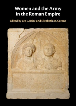 Abbildung von Brice / Greene | Women and the Army in the Roman Empire | 1. Auflage | 2024 | beck-shop.de