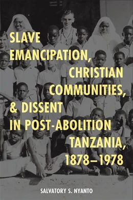 Abbildung von Nyanto | Slave Emancipation, Christian Communities, and Dissent in Post-Abolition Tanzania, 1878-1978 | 1. Auflage | 2024 | beck-shop.de