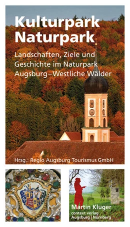 Abbildung von Kluger / Regio Augsburg Tourismus GmbH | Kulturpark Naturpark | 1. Auflage | 2024 | beck-shop.de