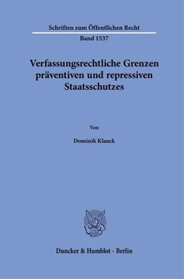 Abbildung von Klauck | Verfassungsrechtliche Grenzen präventiven und repressiven Staatsschutzes | 1. Auflage | 2024 | beck-shop.de