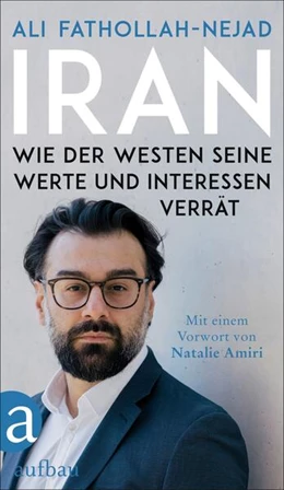 Abbildung von Fathollah-Nejad | Iran - Wie der Westen seine Werte und Interessen verrät | 1. Auflage | 2025 | beck-shop.de