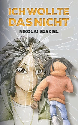 Abbildung von Nikolai Ezekiel | Ich wollte das nicht | 1. Auflage | 2024 | beck-shop.de