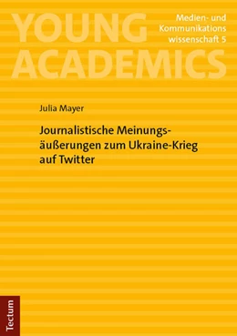 Abbildung von Mayer | Journalistische Meinungsäußerungen zum Ukraine-Krieg auf Twitter | 1. Auflage | 2024 | 5 | beck-shop.de