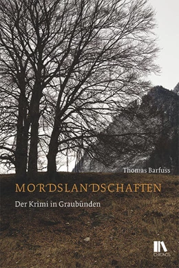 Abbildung von Barfuss / Institut für Kulturforschung Graubünden | Mordslandschaften | 1. Auflage | 2024 | beck-shop.de